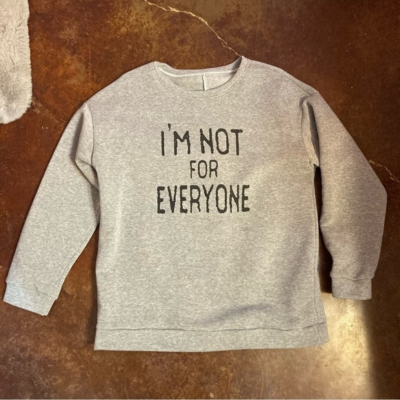 Ladies “I’m Not For Everyone” Sweatshirt - Picture 1 of 3